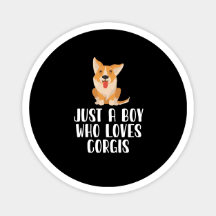 Just A Boy Who Loves Corgis Magnet